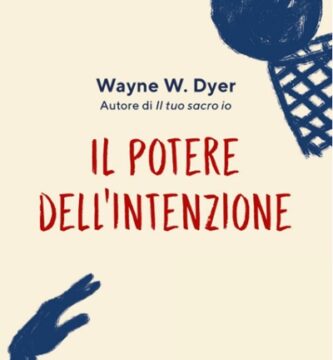 Ritratto della copertina del libro Il potere dell’intenzione di Wayne W. Dyer, dedicato a intenzione, spiritualità e crescita personale – Il Meglio dei Libri