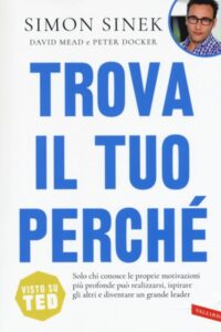 Frasi di “Trova il tuo perché” di Simon Sinek, David Mead e Peter Docker