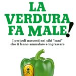 Ritratto della copertina del libro La verdura fa male! di Steven R. Gundry, opera su alimentazione, salute e rischi nascosti in alcuni cibi considerati sani – Il Meglio dei Libri