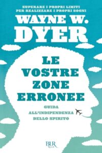 Frasi di “Le vostre zone erronee” di Wayne W. Dyer