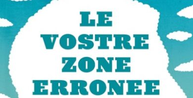 Ritratto della copertina del libro Le vostre zone erronee. Guida all’indipendenza dello spirito di Wayne W. Dyer, dedicato a autonomia personale, psicologia e crescita interiore – Il Meglio dei Libri