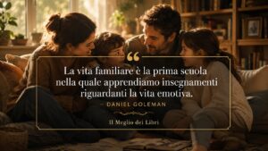 Daniel Goleman e l’importanza dell’educazione emotiva in famiglia
