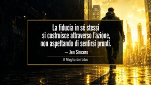 Jen Sincero e il vero modo in cui nasce la fiducia in sé stessi