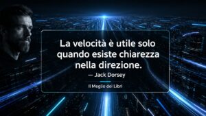 Jack Dorsey e l’importanza di sapere dove si sta andando