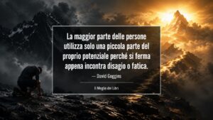 David Goggins e il potenziale che molte persone non scoprono mai