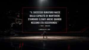 Tim Grover e l’eccellenza che continua anche quando nessuno guarda