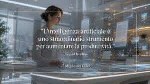 Arvind Krishna e l’intelligenza artificiale come leva per aumentare la produttività