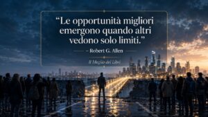 Robert G. Allen e la capacità di vedere opportunità dove altri si fermano