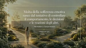 Mel Robbins e Sawyer Robbins: lasciare andare ciò che non possiamo controllare