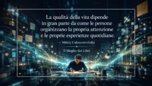 Mihály Csíkszentmihályi e l’attenzione che determina la qualità della vita